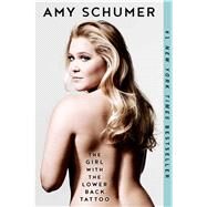 The Girl With the Lower Back Tattoo by Schumer, Amy, 9781501139895