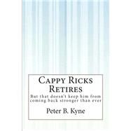 Cappy Ricks Retires by Kyne, Peter B., 9781505409895