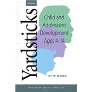 Yardsticks: Child and Adolescent Development Ages 4 - 14 by Wood, Chip, 9781892989895