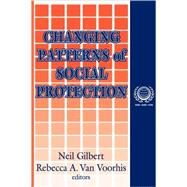 Changing Patterns of Social Protection by Van Voorhis,Rebecca A., 9780765809896