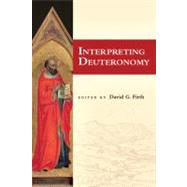 Interpreting Deuteronomy by Firth, David G.; Johnston, Philip S.; Barker, Paul A. (CON); Corcoran, Jenny (CON); Firth, David (CON), 9780830839896