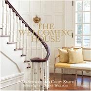The Welcoming House The Art of Living Graciously by Schwab, Jane; Smith, Cindy; Williams, Bunny, 9780847839896