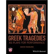 Greek Tragedies as Plays for Performance by Raeburn, David, 9781119089896