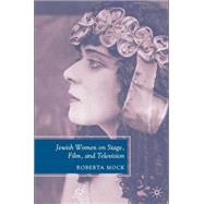 Jewish Women on Stage, Film, and Television by Mock, Roberta, 9781403979896