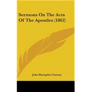 Sermons on the Acts of the Apostles by Gurney, John Hampden, 9781437259896