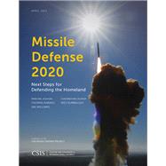 Missile Defense 2020 Next Steps for Defending the Homeland by Karako, Thomas; Williams, Ian; Rumbaugh, Wes, 9781442279896