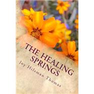 The Healing Springs by Thomas, Joy Hilsman, 9781507789896