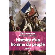 Histoire Dun Homme Du Peuple by Erckmann, Emile; Chatrian, Alexandre, 9781508539896