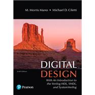 Digital Design With an Introduction to the Verilog HDL, VHDL, and SystemVerilog by Mano, M. Morris R.; Ciletti, Michael D., 9780134549897