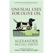 Unusual Uses for Olive Oil by MCCALL SMITH, ALEXANDER, 9780307279897