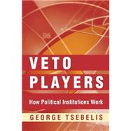 Veto Players by Tsebelis, George, 9780691099897