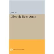Libro De Buen Amor by Ruiz, Juan; Willis, Raymond Smith, 9780691619897