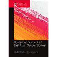 Routledge Handbook of Gender in East Asia by Liu; Jieyu, 9781138959897