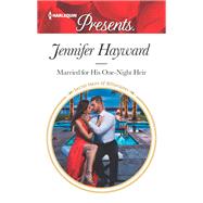 Married for His One-night Heir by Hayward, Jennifer, 9781335419897