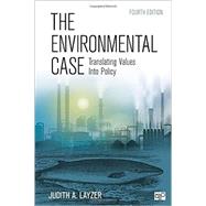 The Environmental Case: Translating Values into Policy by Layzer, Judith A., 9781452239897