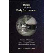 Dante and the Early Astronomer by Daugherty, Tracy, 9780300239898