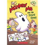 Monkey Me and the School Ghost: A Branches Book (Monkey Me #4) by Roland, Timothy; Roland, Timothy, 9780545559898