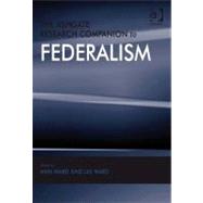 The Ashgate Research Companion to Federalism by Ward, Ann; Ward, Lee, 9780754689898