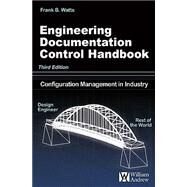 Engineering Documentation Control Handbook by Watts, Frank B., 9780815519898