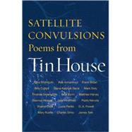Satellite Convulsions Poems from Tin House by Shaughnessy, Brenda; Evans, C.J., 9780979419898