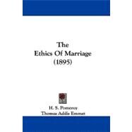 The Ethics of Marriage by Pomeroy, H. S.; Emmet, Thomas Addis; Duryea, J. T., 9781104429898