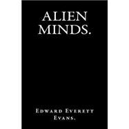 Alien Minds by Evans., Edward Everett, 9781523299898