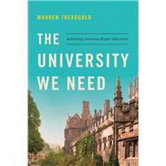 The University We Need by Treadgold, Warren, 9781594039898