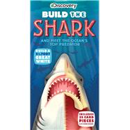 Discovery: Build the Shark by Taylor, Barbara; Ruffle, Mark; Bernstein, Galia, 9781684129898