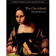 The Clavichord by Bernard Brauchli , Foreword by Christopher Hogwood, 9780521619899