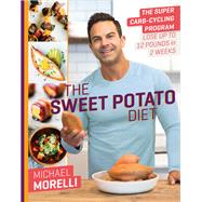The Sweet Potato Diet by Michael Morelli, 9780738219899