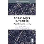 Chinas Digital Civilization by Michael Filimowicz, 9781003299899