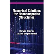 Numerical Solutions for Nanocomposite Structures by Maryam Shokravi; Amin Shagholani Loor, 9781032839899