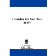 Thoughts for Sad Days by Elton, J. F.; Bourdillon, L., 9781104419899