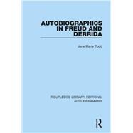 Autobiographics in Freud and Derrida by Todd; Jane Marie, 9781138939899