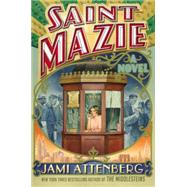 Saint Mazie A Novel by Attenberg, Jami, 9781455599899
