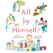 All by Himself? by Arnold, Elana K.; Potter, Giselle, 9781534489899