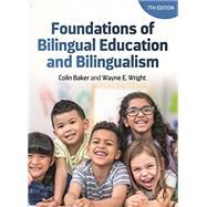 Foundations of Bilingual Education and Bilingualism by Baker, Colin; Wright, Wayne E., 9781788929899
