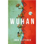 Wuhan by Fletcher, John, 9781800249899