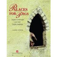 Palaces for Pigs Animal Architecture and Other Beastly Buildings by Lambton, Lucinda, 9781850749899