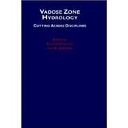 Vadose Zone Hydrology Cutting Across Disciplines by Parlange, Marc B.; Hopmans, Jan W., 9780195109900