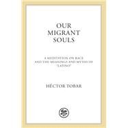 Our Migrant Souls by Hctor Tobar, 9780374609900