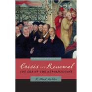 Crisis and Renewal: The Era of the Reformations by Holder, R. Ward, 9780664229900