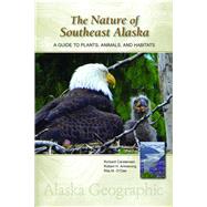 The Nature of Southeast Alaska by Carstensen, Richard; Armstrong, Robert H.; O'Clair, Rita M., 9780882409900