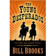 The Young Desperados by Brooks, Bill, 9781432849900