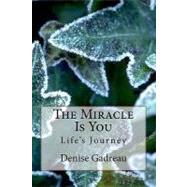 The Miracle Is You by Gadreau, Denise, 9781453879900