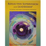 Reflective Supervision and Leadership in Infant and Early Childhood Programs by Heffron, Mary Claire; Murch, Trudi, 9781934019900
