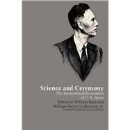 Science and Ceremony by Breit, William; Culbertson, William Patton, Jr.; Galbraith, John Kenneth, 9780292739901