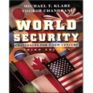 World Security Challenges for a New Century by Michael Klare; Yogesh Chandrani, 9780312149901
