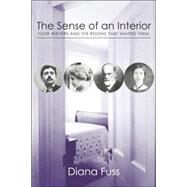 The Sense of an Interior: Four Rooms and the Writers that Shaped Them by Fuss,Diana, 9780415969901