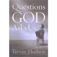 Questions God Asks Us by Hudson, Trevor, 9780835899901